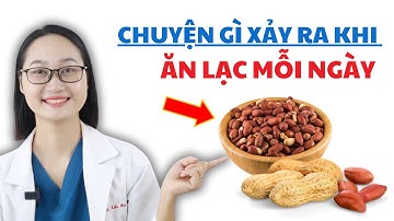 Chuyện Gì Xảy Ra Khi Ăn Lạc Đậu Phộng Mỗi Ngày | Dược Sĩ Lan