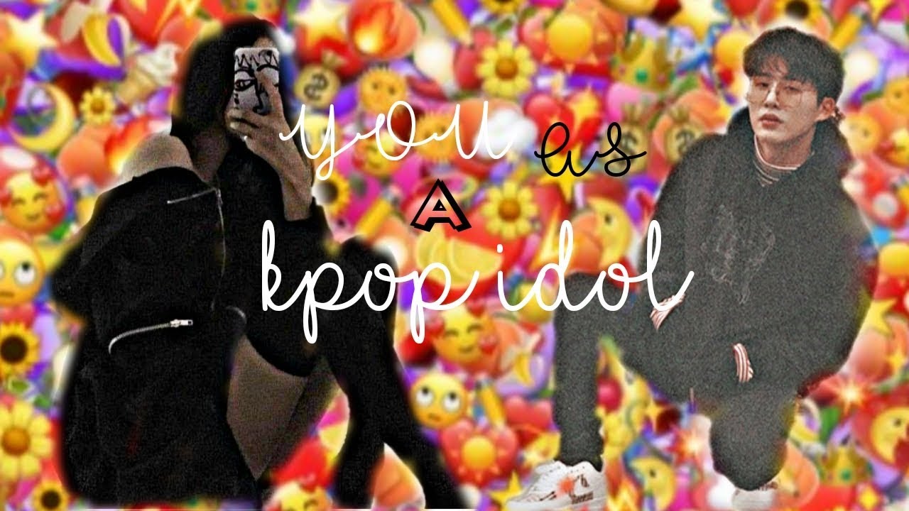 Imagine you as a kpop idol
