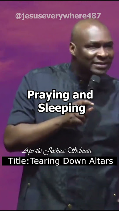 Praying and Sleeping | Apostle Joshua Selman