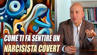 Come ti fa sentire un narcisista covert (e come proteggersi)