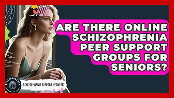 Are There Online Schizophrenia Peer Support Groups For Seniors? - Schizophrenia Support Network