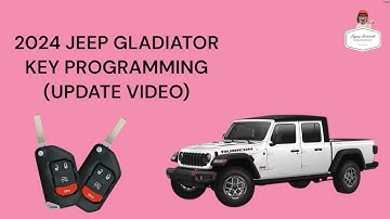2024 JEEP GLADIATOR KEY PROGRAMMING (UPDATE VIDEO)
