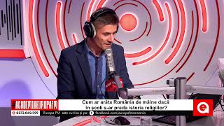Academia Europa FM: Cum ar arăta România de mâine dacă în școli s-ar preda istoria religiilor?