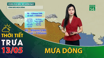Thời tiết trưa, chiều 13/05/2022:Khu vực vùng núi và trung du Bắc Bộ có mưa dông | VTC14