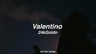 valentino - 24kgoldn (lyrics/letra)