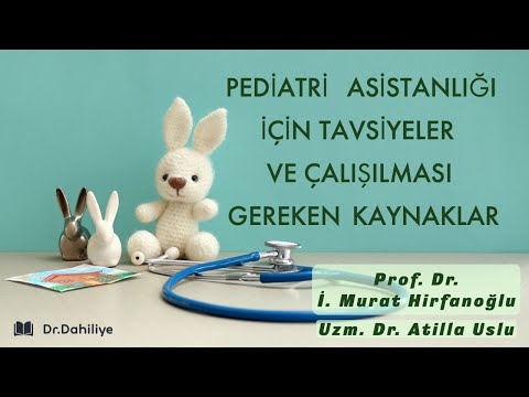 Pediatri Asistanlığı Süreci ve Okunması Gereken Kitaplar | Konuşmacı: Prof. Dr. İ. Murat Hirfanoğlu