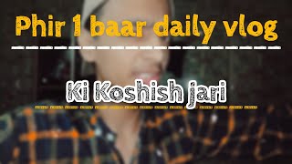 Phir sey daily vlog ki Koshish jari [Hayan abdullah amir vlogs