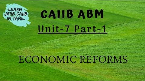 CAIIB ABM MODULE A UNIT  7 part 1 ECONOMIC REFORMS #Jaiib#Caiib#Tamil