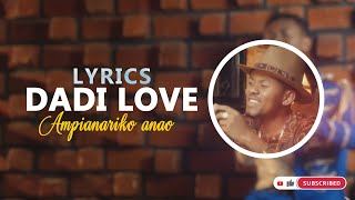 DADI LOVE - AMPIANARIKO ANAO (Lyrics / Paroles)