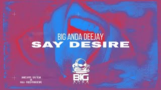 SAY DESIRE (Say Yeah - James Hype vs Freed from Desire - Gala) [ BigAnda Mashup]