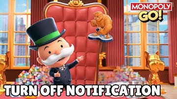 How to Turn Off Notification on Monopoly Go 2025?