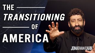 The Transitioning of America | Jonathan Cahn Special | The Return of The Gods