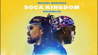 Soca Kingdom | Machel Montano x Superblue | Soca 2018