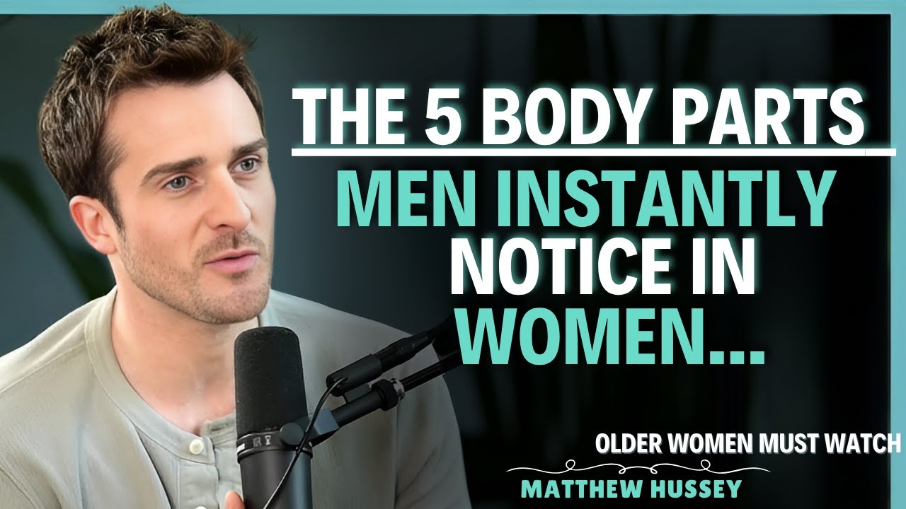 5 частей тела, на которые мужчины обращают внимание в первую очередь || Мэтью Хасси || Советы по ...