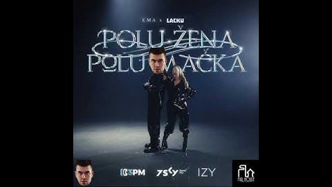 LACKU X EMA - POLU ŽENA POLU MAČKA