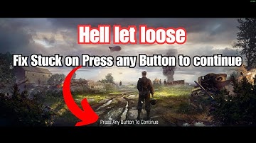 Hell Let Loose: Stuck on Press Any Button To Continue (Quick fix)