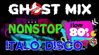 Ghost Mix Nonstop Remix 80s  Disco 80s  Italo Disco Remix