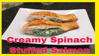 Creamy Spinach Stuffed Salmon