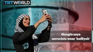 Google says ‘keffiyeh’ is a terrorist headgear
