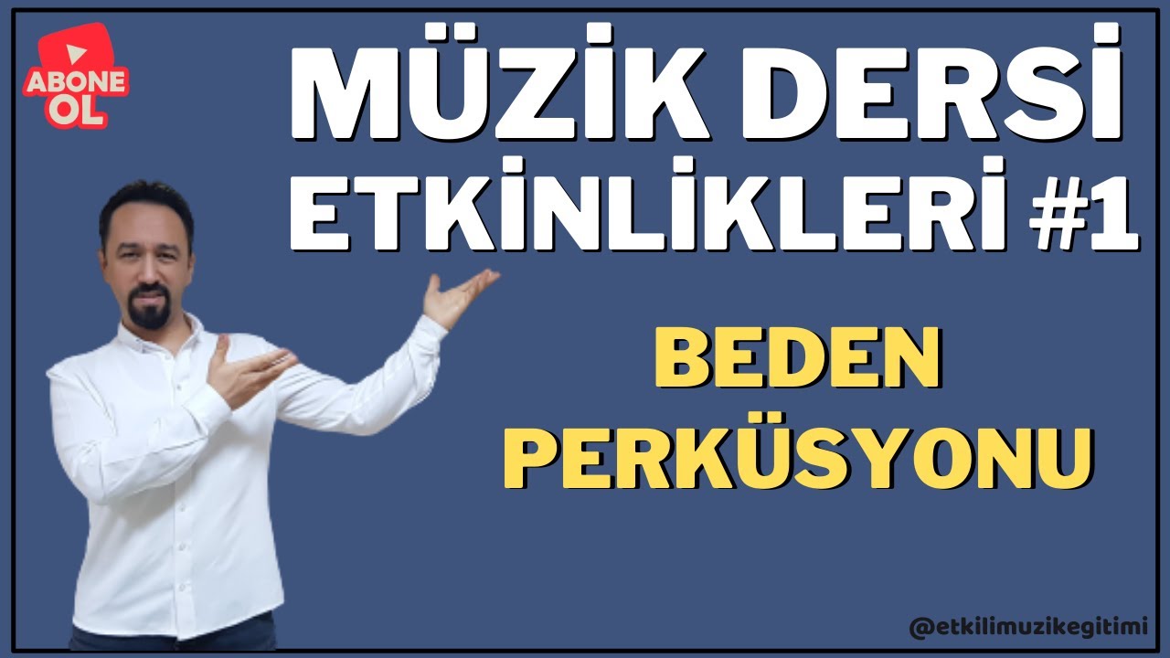 ÖĞRETMENLER İÇİN MÜZİK DERSİ #1 - BEDEN PERKÜSYONU - TÜM KADEMELER İÇİN ETKİNLİK