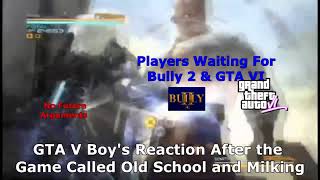 Players Waiting For Bully 2 & GTA VI | STANDING HERE, I REALIZE