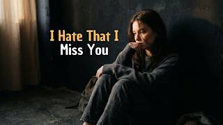 I Hate That I Miss You (Acoustic Version) 🌙- Music for relaxing