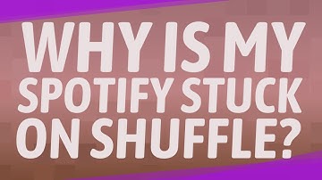 Why is my Spotify stuck on shuffle?