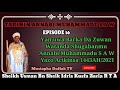 TARIHIN SHUGABANMU ANNABI MUHAMMADU S A W EPISODE 16 MANYA MANYAN BAYANAI DAGA MAULANA RIGI RIGI