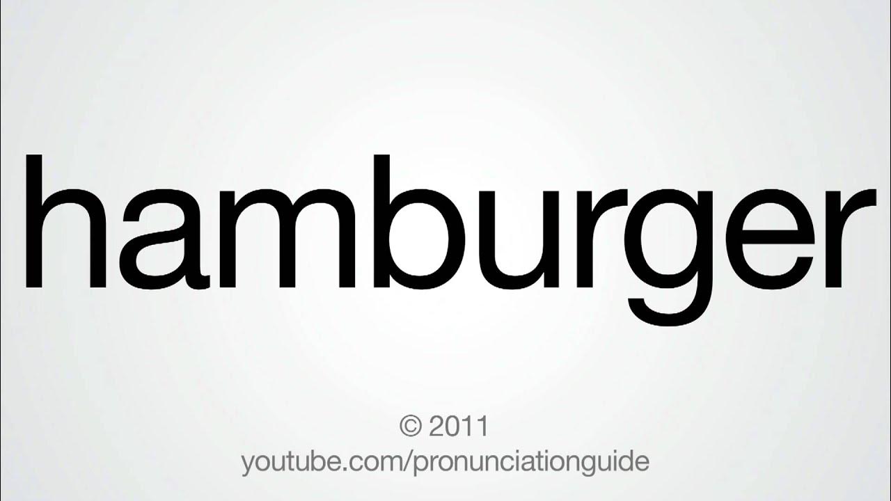 How To Pronounce Hamburger YouTube