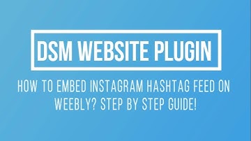 How To Embed Instagram Hashtag Feed On Weebly?