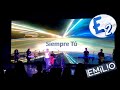 Siempre Tú - Emilio E2 Tour