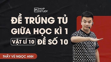 [Vật Lí 10] - Đề Trúng Tủ Giữa Học Kì 1 - Đề Số 10 | Thầy VNA