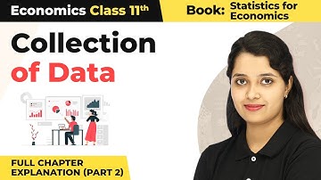 Class 11 Economics Statistics Chapter 2 | Collection of Data Full Chapter Explanation (Part 2)
