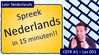 Learn Dutch  - speak Dutch in 15 minutes!! (lesson 001)