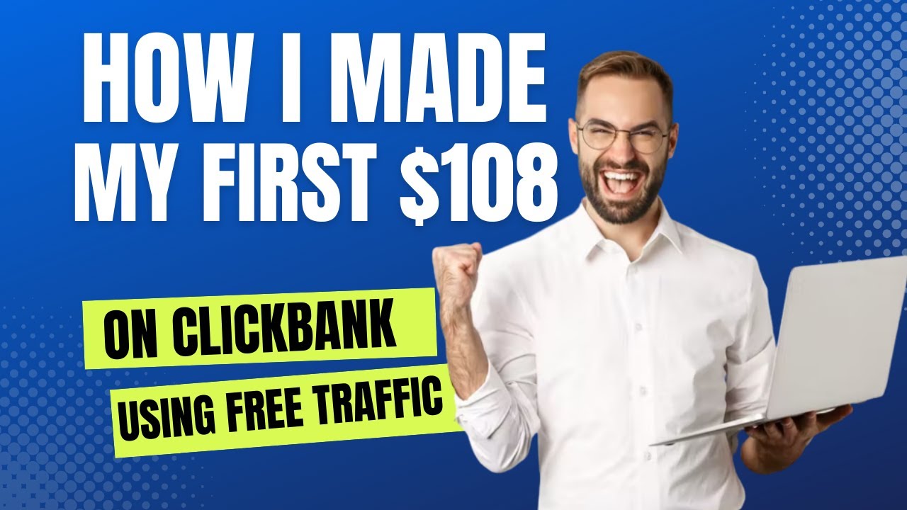 How to make your first $108 sales on Clickbank using free traffic method