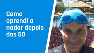 COMO APRENDI A NADAR APÓS OS 50