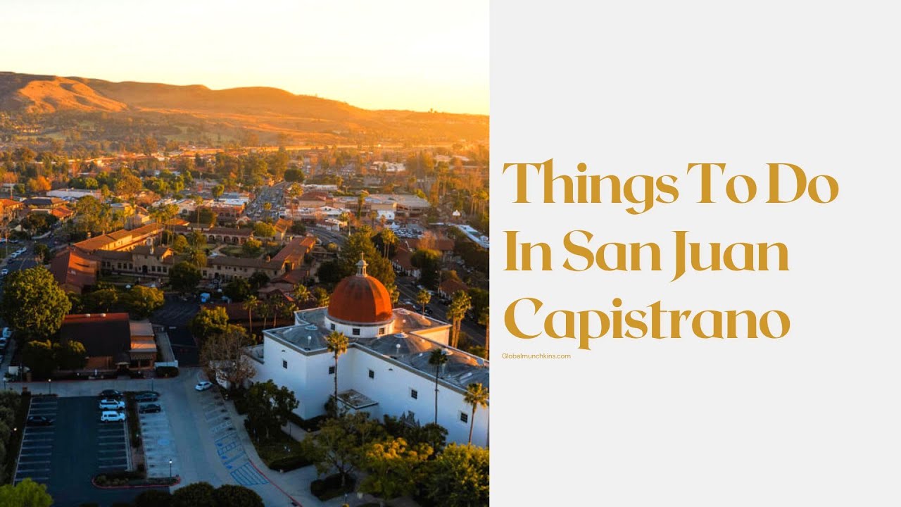 Things To Do In San Juan Capistrano Youtube 