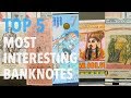 Banknote World's TOP 5 Most Interesting Banknotes!