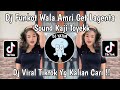 DJ FUNKOT WALA AMRI GET LAGENTA SOUND KAJI TOYEK VIRAL TIKTOK 2024 !!