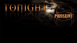 PIROSAINT – Tonight (Lyric video)