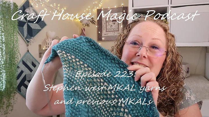 Episode 223: Stephen west MKAL yarns and previous ...