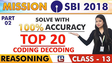 SBI Clerk Prelims 2018 | Top 20 | PART 2 | Coding Decoding | Reasoning | Class - 13 | 11:00 AM