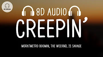 Metro Boomin, The Weeknd, 21 Savage - Creepin’ (8D AUDIO)