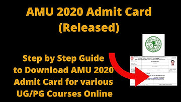 AMU 2020 Admit Card (Released) -How to Download AMU 2020 Admit Card for various UG/PG Courses Online