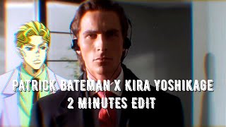 Override - KSLV (Patrick Bateman x Kira Yoshikage) [EDIT] 2 MINUTES