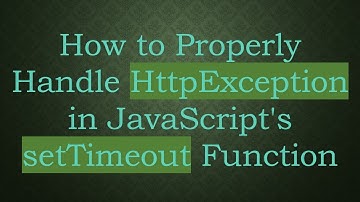 How to Properly Handle HttpException in JavaScript