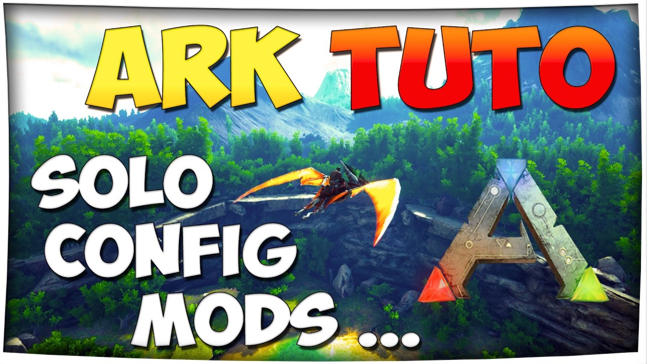 Ark Tuto Pc Fr Parties Solo Config Mods Commandes Game Ini Serveur Youtube