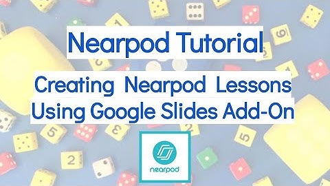 Creating Nearpod Using Google Slides Add-On