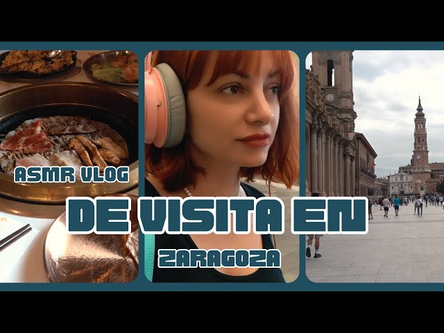 ASMR Soft Spoken Vlog Zaragoza [VLOG SERIES ]