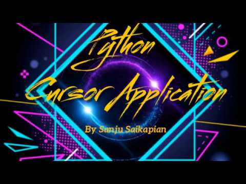 Cursor Application || Python 3 || By Sanju Saikapian